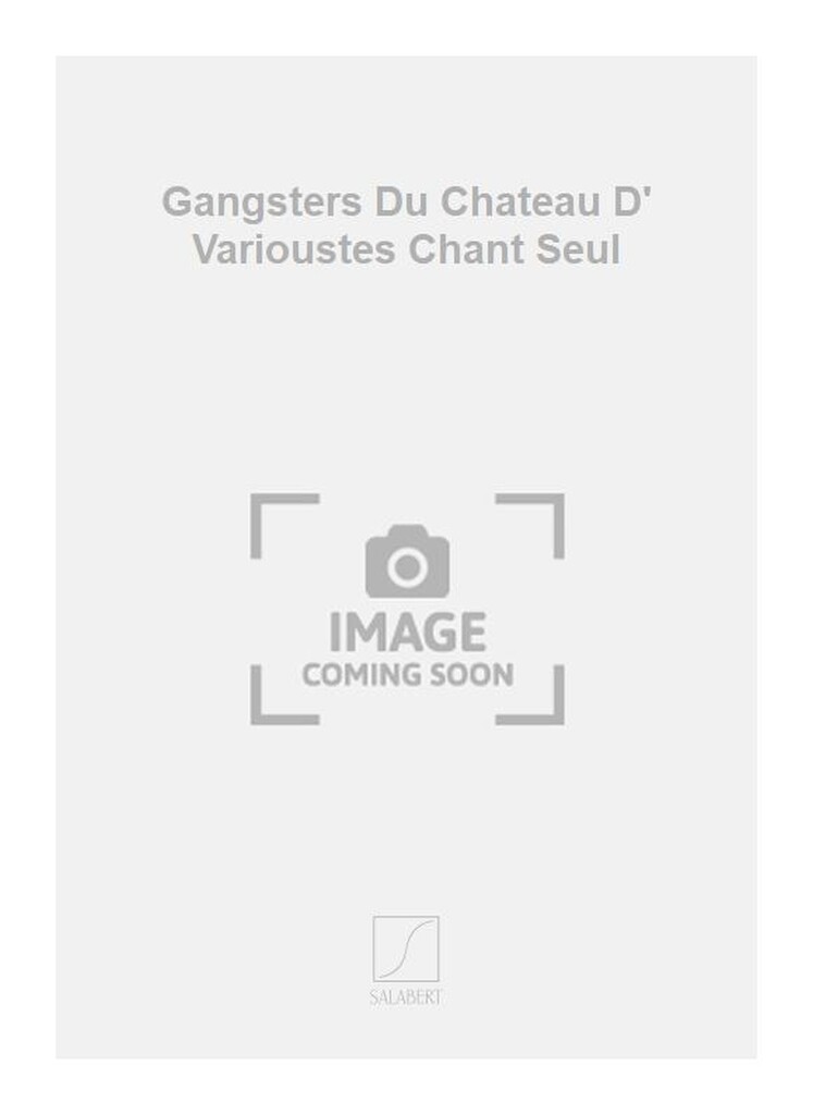 Gangsters Du Chateau D' Varioustes Chant Seul